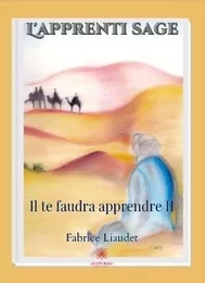 L'apprenti sage : Il te faudra apprendre II