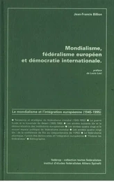 Mondialisme, fédéralisme européen et démocratie internationale