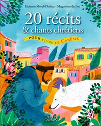 20 récits et chants chrétiens pour vivre le carême