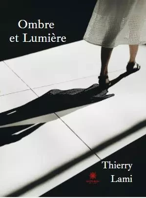 Ombre et Lumière - THIERRY LAMI - LE LYS BLEU