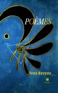 Poèmes - Yvan Naveau - LE LYS BLEU