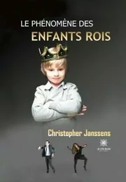 Le phénomène des enfants rois