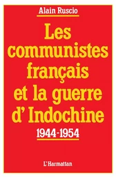 Les communistes français et la guerre d'Indochine (1944-1954)