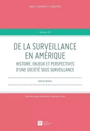 De la surveillance en Amérique, Histoire, enjeux et perspectives d'une société sous surveillance