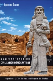 Manifeste pour une civilisation démocratique  Volume II  