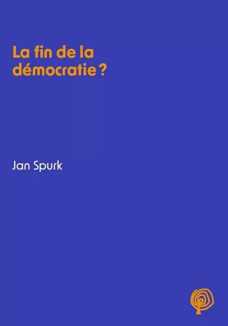 La fin de la démocratie ? - Jan SPURK - CROQUANT