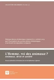 L'Homme, roi des animaux ? Animaux, droit et société