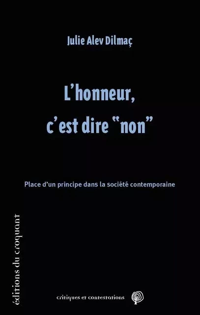 « L'honneur, c'est dire non » - Julie Alev DILMAÇ - CROQUANT