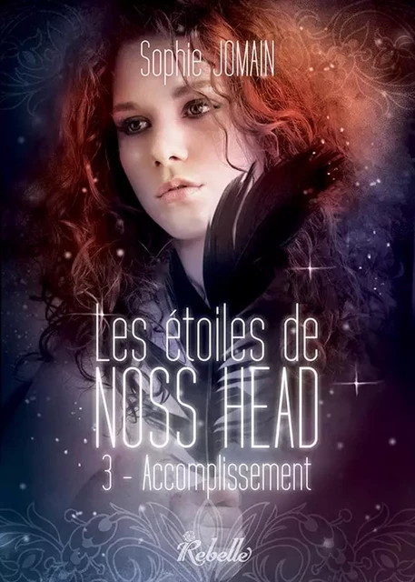 Les étoiles de Noss Head : 3 - Accomplissement - JOMAIN SOPHIE - REBELLE