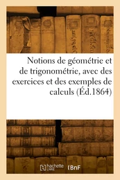 Notions de géométrie et de trigonométrie, avec des exercices et des exemples de calculs