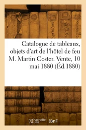 Catalogue de tableaux anciens et modernes, objets d'art, de curiosité et d'ameublement