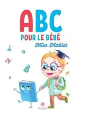 ABC pour le bébé - Liudmila Maillet - LE LYS BLEU