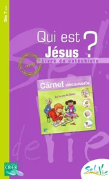 Sel de vie - 7/9 ans - Qui est Jésus? Livre du catéchiste mon carnet de découverte