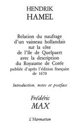 Henddrik Hamel, relation du naufrage d'un vaisseau hollandais sur la côte de l'île de Quelpaert et description du royaume de Corée