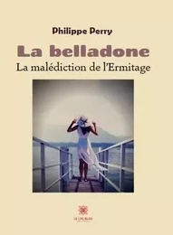 La belladone : La malédiction de l’Ermitage