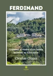 Ferdinand - Grandeur et misère d’une famille terrienne au XIXe siècle