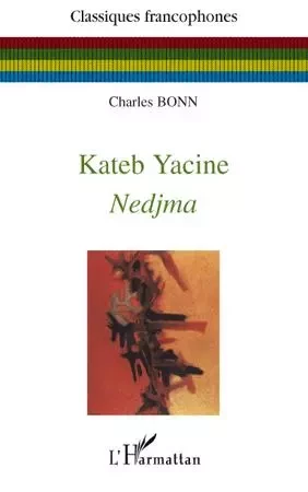 Nedima de Kateb Yacine - Marc Gontard - Editions L'Harmattan