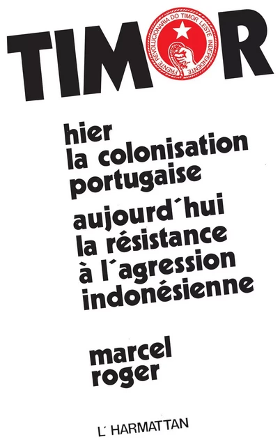 Timor oriental - Marcel Roger - Editions L'Harmattan