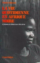 La vie quotidienne en Afrique Noire