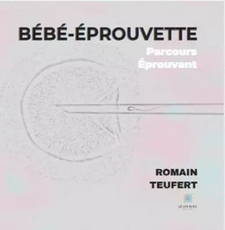 Bébé-éprouvette - Parcours éprouvant