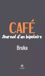 Café - Journal d’un bipolaire