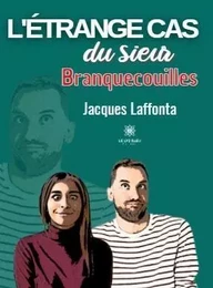 L'étrange cas du sieur Branquecouilles