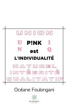 P!NK est l’individualité - Oceane Bolivard - LE LYS BLEU