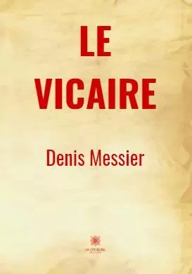 Le vicaire - Denis Messier - LE LYS BLEU