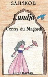 Lundja, contes du Maghreb