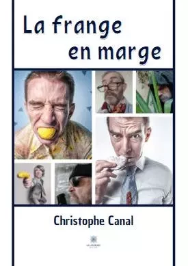 La frange en marge - Christophe-Luc Canal - LE LYS BLEU