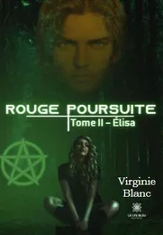 Rouge poursuite Tome II - Élisa