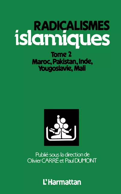 Radicalismes islamiques - Pierre Dumont, Odile Carré - Editions L'Harmattan