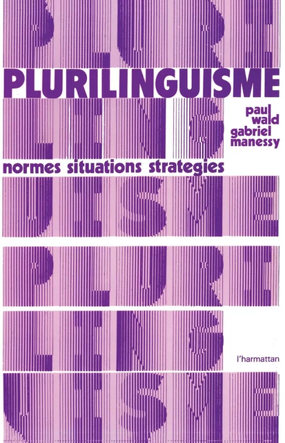 Plurilinguisme : normes, situations et stratégies - Gabriel Manessy - Editions L'Harmattan