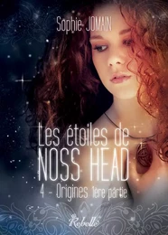 Les étoiles de Noss Head : 4 - Origines (1ère partie)