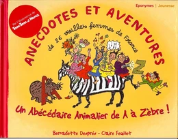 Un Abécédaire de A à Zèbre BERNADETTE DESPRES