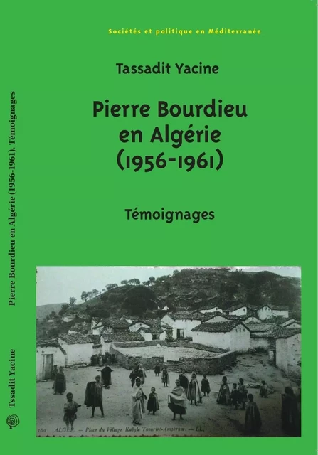 Pierre Bourdieu en Algérie (1956-1961) - Tassadit Yacine - CROQUANT