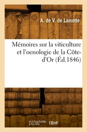 Mémoires sur la viticulture et l'oenologie de la Côte-d'Or