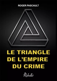 Le triangle de l'empire du crime