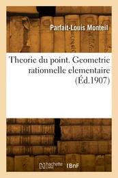 Theorie du point. Geometrie rationnelle elementaire