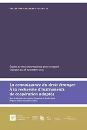 La connaissance du droit étranger. À la recherche d'instruments de coopération adaptés