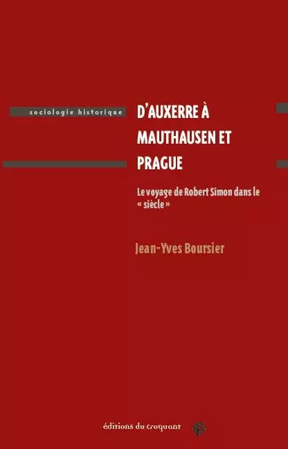 D'Auxerre à Mauthausen et Prague - Jean-Yves Boursier - CROQUANT