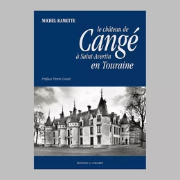 LE CHÂTEAU DE CANGÉ À SAINT-AVERTIN EN TOURAINE