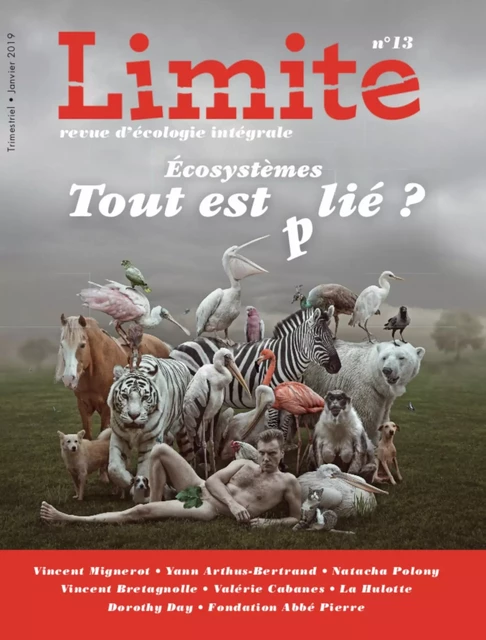 Écosystèmes : tout est (p)lié ? - Revue Limite n°13 - Rédaction Limite - PREMIERE PARTIE