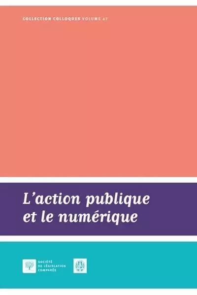 L'action publique et le numérique -  Universiteit Leiden - LEGIS COMPAREE