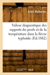 Valeur diagnostique et pronostique des rapports du pouls et de la température