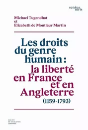 Les droits du genre humain : la liberté en France et en Angleterre, 1159-1793