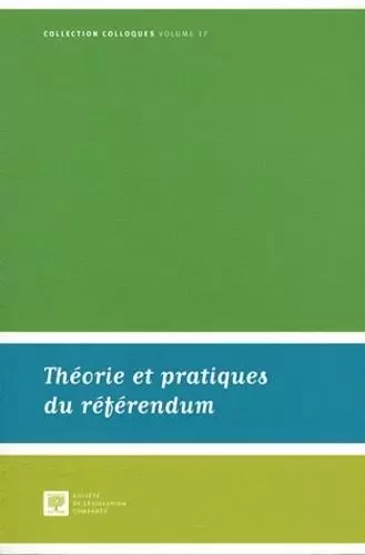 THÉORIE ET PRATIQUES DU RÉFÉRENDUM - Paris Centre d'études constitutionnelles et politiques - LEGIS COMPAREE