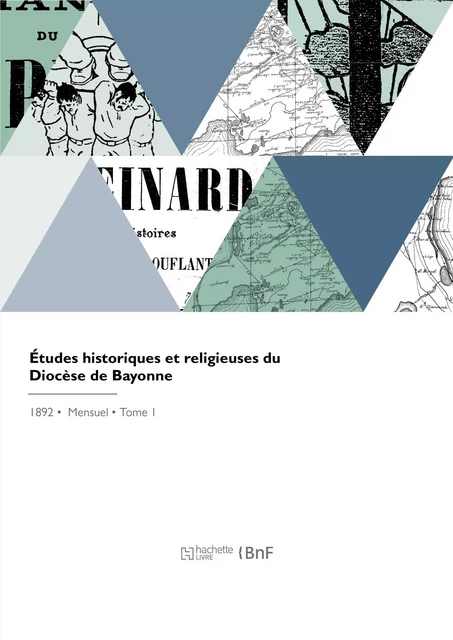 Études historiques et religieuses du Diocèse de Bayonne - Victor Dubarat - HACHETTE BNF