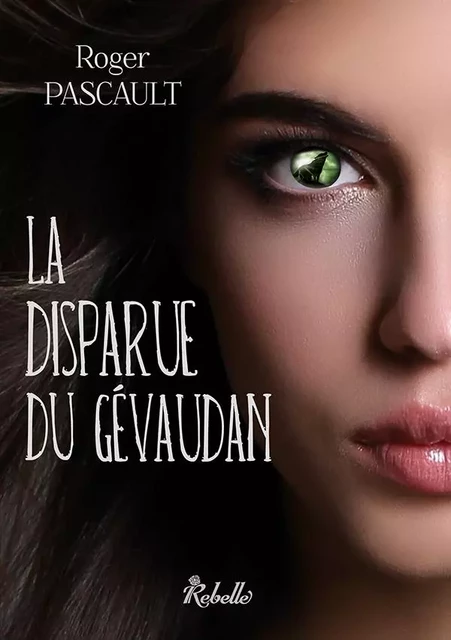 La disparue du Gévaudan - ROGER PASCAULT - REBELLE