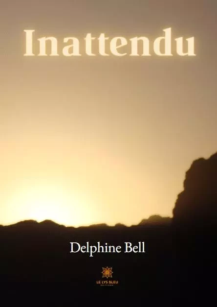 Inattendu - Delphine Haravon - LE LYS BLEU